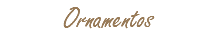 Ornamentos