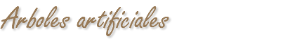 Arboles artificiales